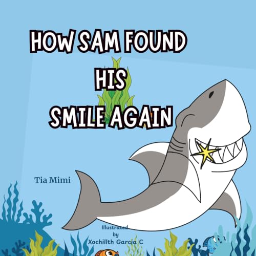 How Sam Found His Smile Again: Perfect for children ages