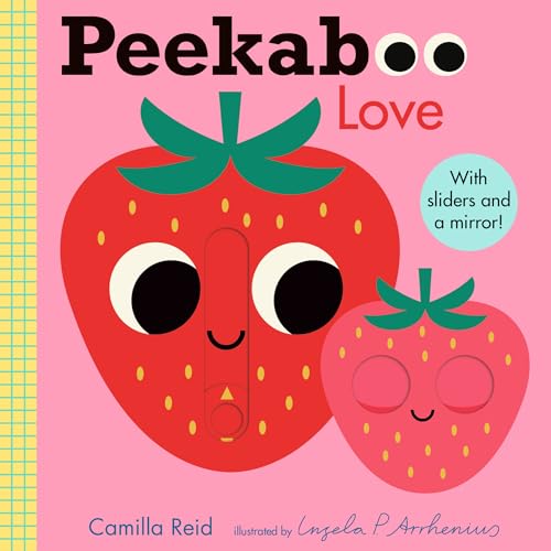 Peekaboo: Love: (An Interactive Board Book for Babies & Toddlers with Mirror & Sliders to Push, Pull, or Turn. Cute Artwork Includes a Strawberry,...