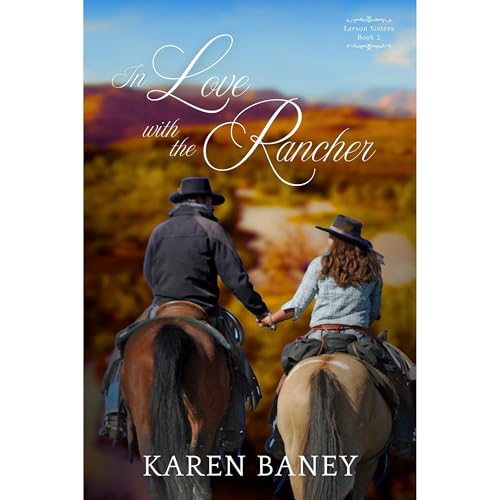 In Love with the Rancher by Karen Baney episode artwork
