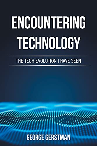 Encountering Technology: The Tech Evolution I have Seen