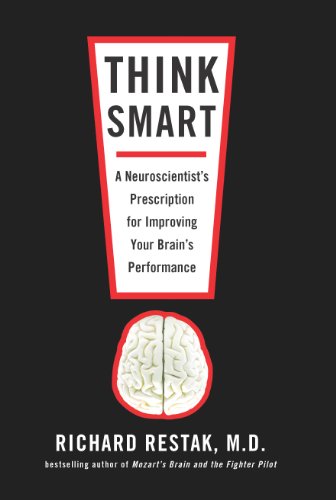 Think Smart: A Neuroscientist's Prescription for Improving Your Brain's Performance
