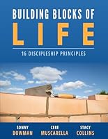 Building Blocks of Life: 16 Discipleship Principles B0D4FGN7QW Book Cover