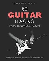 50 Guitar Hacks: for the Thinking Man's Guitarist 1519017553 Book Cover