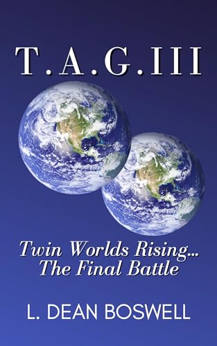 T.A.G. III Twin Worlds Rising: The Final Battle (English Edition)