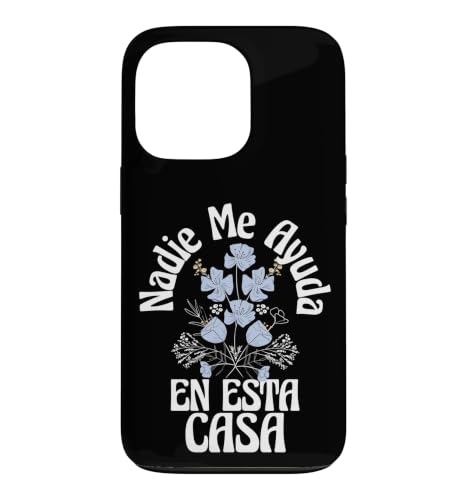Nadie Me Ayuda En Esta Casa Funny Spanish Mom ��̓� �X�}�z�P�[�X iPhone 13 Pro �p