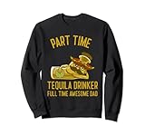 Photo Gallery part time tequila drinker tempo pieno impressionante papà bere felpa Photo Gallery part time tequila drinker tempo pieno impressionante papà bere felpa