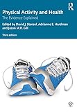 Physical Activity and Health: The Evidence Explained