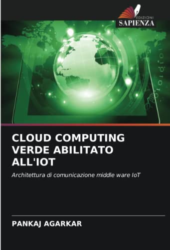  CLOUD COMPUTING VERDE ABILITATO ALL\'IOT: Architettura di comunicazione middle ware IoT
