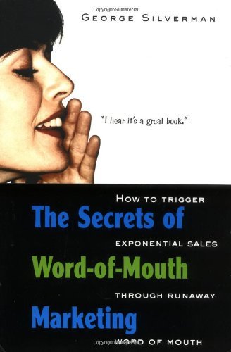 The Secrets of Word-of-Mouth Marketing: How to Trigger Exponential Sales Through Runaway Word of Mouth (English Edition)