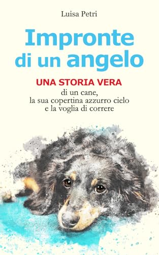 Impronte di un angelo: Una storia ver