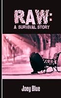 Raw - A Survival Story 1548068845 Book Cover