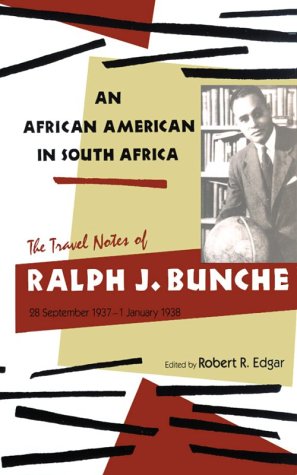 An African American in South Africa: The Travel Notes of Ralph J. Bunche, 28 September 1937-1 January 1938