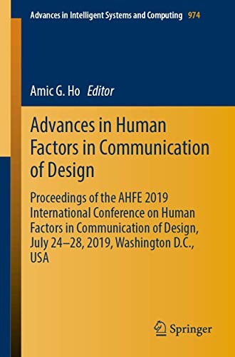 Advances in Human Factors in Communication of Design: Proceedings of the AHFE 2019 International Conference on Human Factors in Communication of ... in Intelligent Systems and Computing, 974)