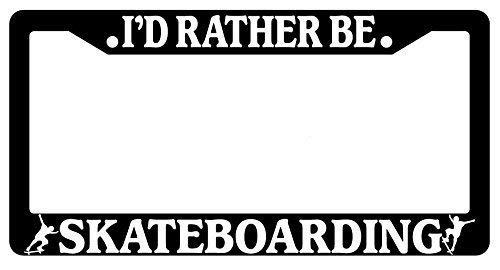 Custom Auto Frames I'd Rather Be Skateboarding Logo Black License Plate Frame, US