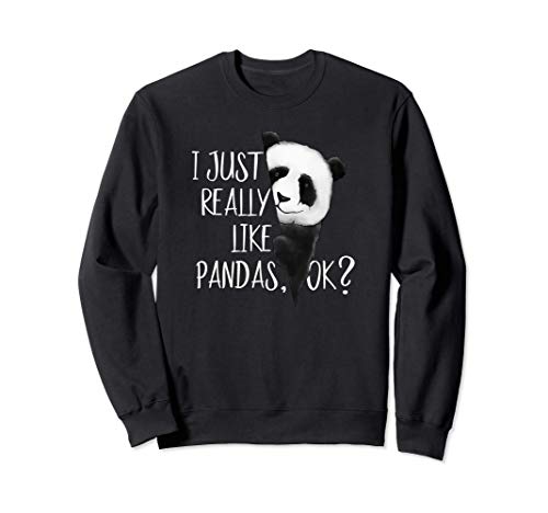 I Just Really Like Pandas, Ok? panda occasionnel Sweatshirt Cover