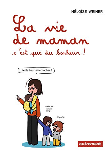 Télécharger La vie de maman, c'est que du bonheur ! PDF