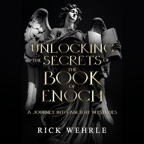 Unlocking the Secrets of the Book of Enoch by Rick Wehrle episode artwork
