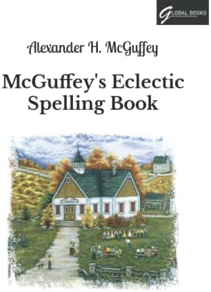 McGuffey's Eclectic Spelling Book: Large Print