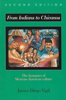 Paperback From Indians to Chicanos: The Dynamics of Mexican-American Culture Book