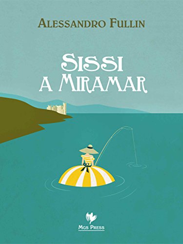 Sissi a Miramar (Italian Edition)