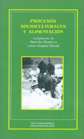 Procesos Socioculturales y Alimentacion (Serie Antropologica) (Spanish Edition)