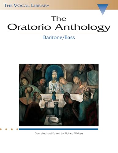 The Oratorio Anthology | Baritone Bass Vocal Collection | Classical and Baroque Solos by Bach, Handel, Mendelssohn, Verdi | Sheet Music for Singers | Vocal Music for Performers