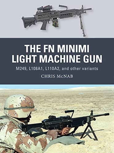  The FN Minimi Light Machine Gun: M249, L108A1, L110A2, and other variants