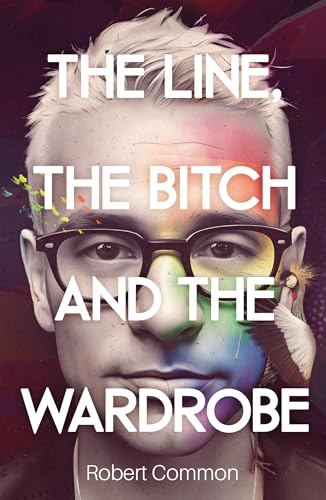 Troubador Publishing The Line, The Bitch and The Wardrobe.