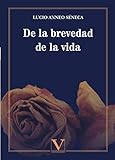De la brevedad de la vida (Ensayo) (Spanish Edition)