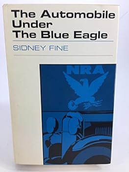 Hardcover Automobile Under the Blue Eagle Labor Book