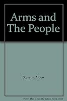 Arms and The People B001NI80PK Book Cover