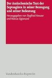  Der Antiochenische Text der Septuaginta in seiner Bezeugung und seiner Bedeutung [De Septuaginta Investigationes (DSI)] (De Septuaginta Investiationes, Band 4)