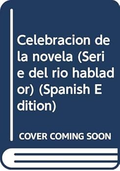 Paperback Celebracio´n de la novela (Serie del ri´o hablador) (Spanish Edition) [Spanish] Book