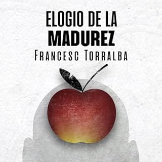 Elogio de la madurez Audiolibro Por Francesc Torralba, Sergio Lled&oacute; - translator arte de portada