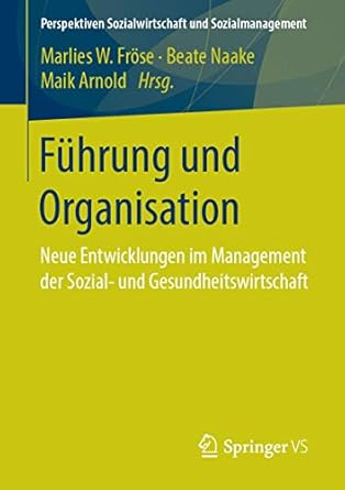 Führung und Organisation: Neue Entwicklungen im Management der Sozial- und Gesundheitswirtschaft