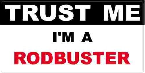 3 - Rodbuster Trust Me Tool Box Hard Hat Helmet Sticker H484