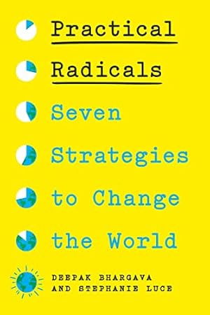 Practical Radicals: Seven Strategies to Change the World