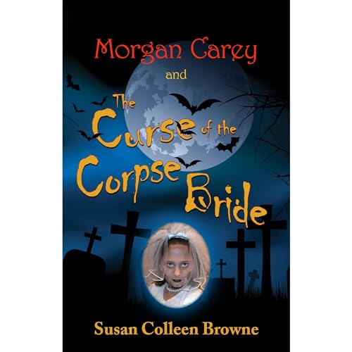 Morgan Carey and the Curse of the Corpse Bride by Susan Colleen Browne episode artwork