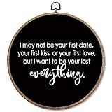 Sufamb Romantic Love Quotes Round Wall Art Decor, Couple Gifts Canvas Artwork Framed, I May Not Be Your First Love Wall Hanging Prints Decorations for Couple Bedroom Home Decor, 10x10 Inches