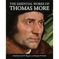 The Essential Works of Thomas More