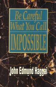Hardcover Be Careful What You Call Impossible Book