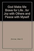 God make me brave for life: For joy with others and peace with myself 0895050579 Book Cover