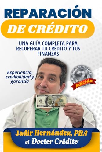 Reparación de Crédito: Una guía completa para recuperar tu crédito y tus finanzas (Finanzas y Negocios) (Spanish Edition)