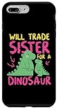 Je vais échanger ma sœur contre un dinosaure