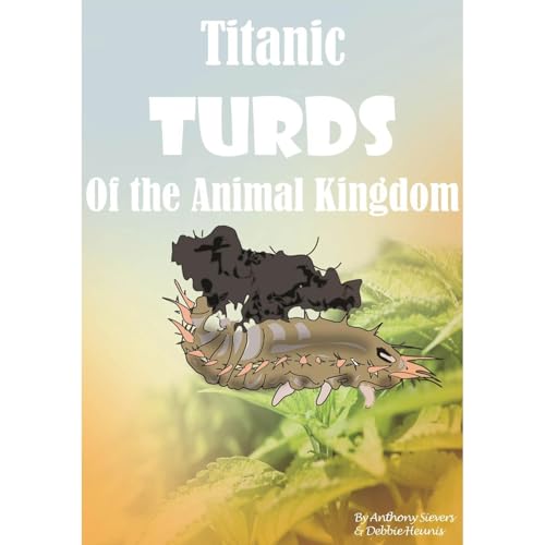 Titanic Turds of the Animal Kingdom by Anthony Sievers episode artwork