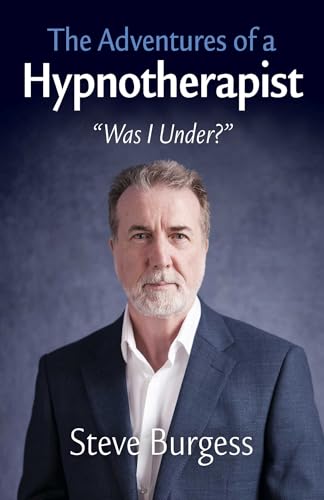The Adventures of a Hypnotherapist: ''Was I Under?''