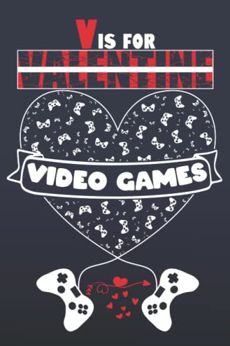 V is for Video Games: Lined Notebook Journal funny Gift Idea For Gamer And Video Game Lovers ,Valentines Day Gifts For girls boys, (6x9 inches) with 120 Pages image 2