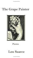 The Grape Painter (Concrete Wolf Chapbook Series) 0971767106 Book Cover