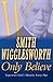 Smith Wigglesworth Only Believe
