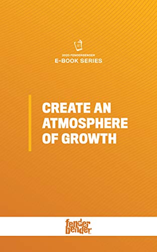 FenderBender Presents: Create an Atmosphere of Growth (2020 FB eBooks Series Book 5) (English Edition) - 10 Missions Media